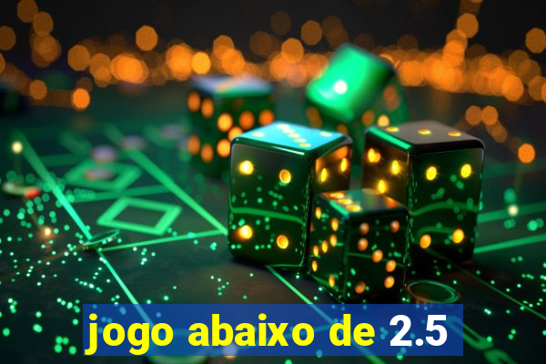 jogo abaixo de 2.5